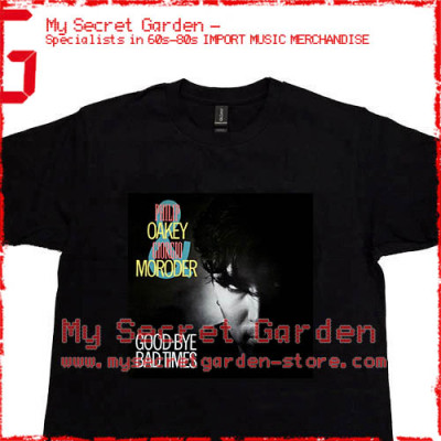 Philip Oakey & Giorgio Moroder - Good-Bye Bad Times T Shirt